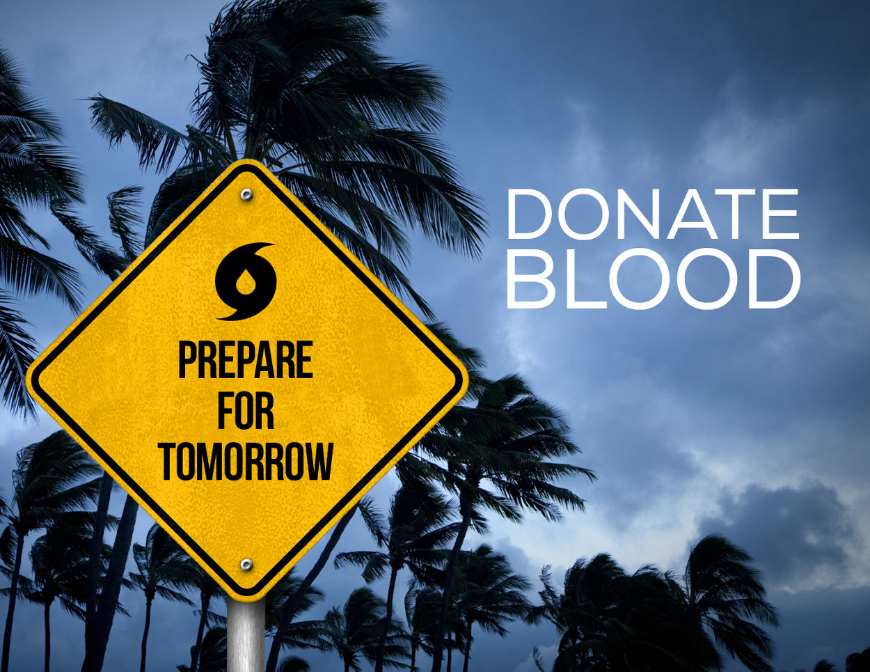 donate blood, prepare for tomorrow street sign with hurricane symbol